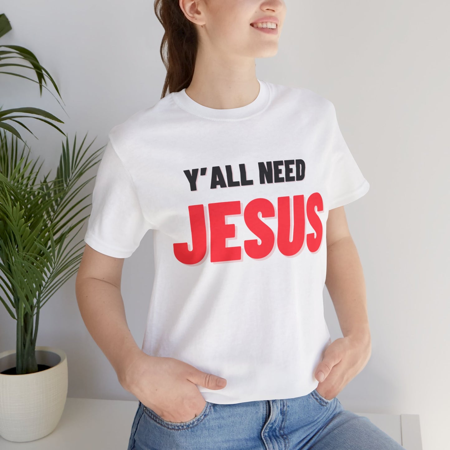 Y’all Need Jesus Unisex Jersey Short Sleeve Tee